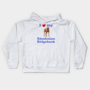 I Love My Rhodesian Ridgeback Kids Hoodie